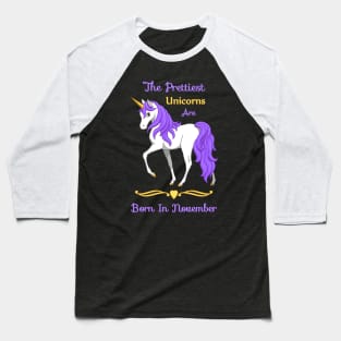 Pretty Rainbow Unicorn Born In November Birthday Girl Baseball T-Shirt